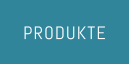 PRODUKTE